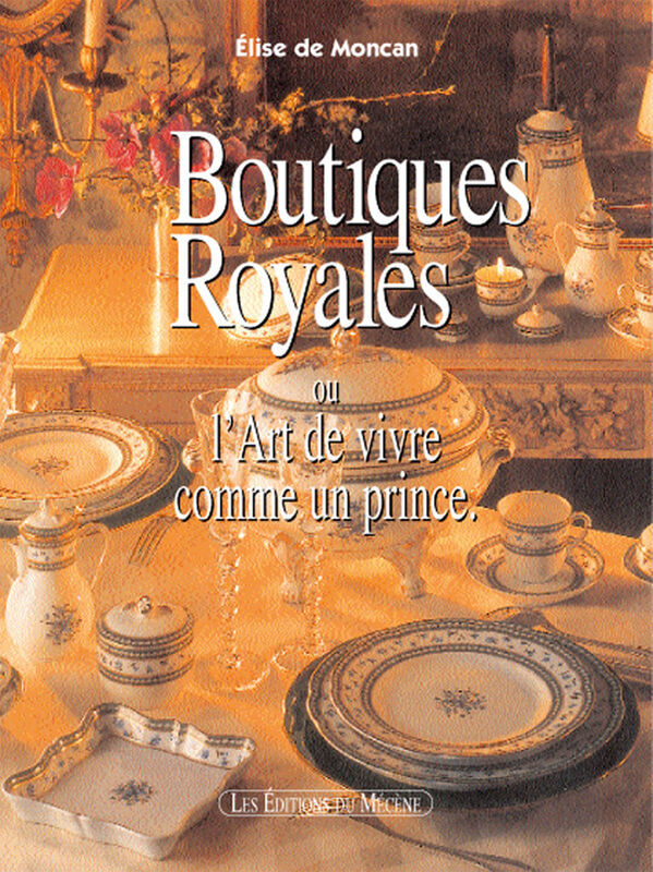 Boutiques royales, ou l’art de vivre comme un prince
