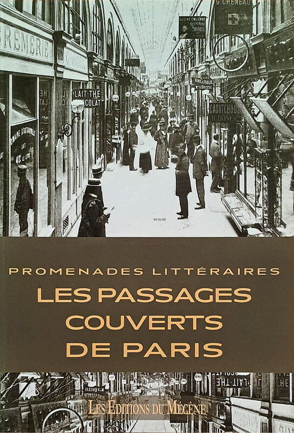 Promenades littéraires, les passages couverts de Paris