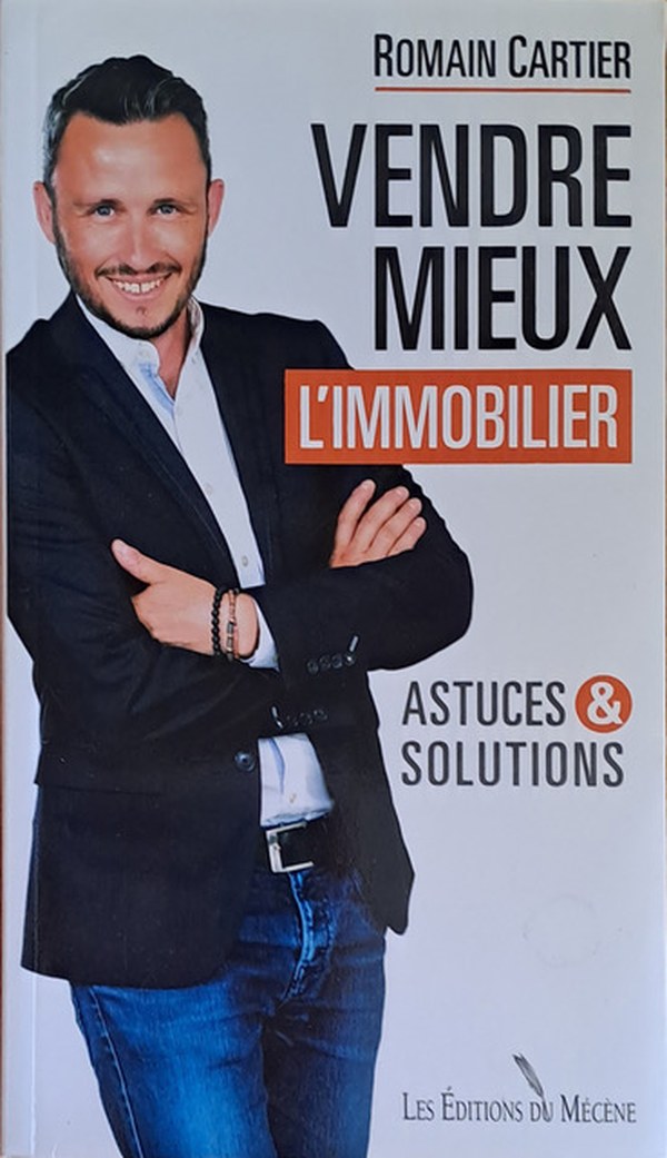 Vendre mieux l’immobilier, astuces & solutions